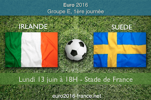 Irlande-Suède, 1ère journée du groupe E de l'Euro 2016